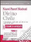 Nuovi pareri motivati. Diritto civile. Fondamenti teorici, aspetti pratici, guida alla soluzione, svolgimento del parere. (2) libro