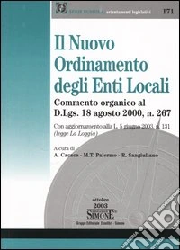 Il nuovo ordinamento degli enti locali. Commentato organico al D.Lgs. 18 agosto 2000, n. 267. Con aggiornamento alla L. 5 giugno 2003, n. 131 (legge La Loggia) libro