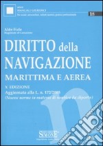 Diritto della navigazione marittima e aerea. Aggiornata alla L. n. 172/2003. (Nuove norme in materia da diporto) libro