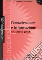 Comunicazione e informazione. Testi, contesti e ipertesti libro