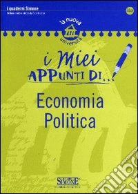 I miei appunti di... Economia politica libro