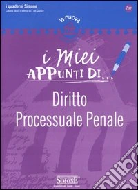 I miei appunti di...-Corredi didattici di... Diritto processuale penale libro