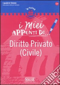I miei appunti di...-Corredi didattici di... Diritto privato (civile) libro