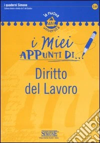 I miei appunti di...-Corredi didattici di... Diritto del lavoro libro