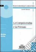 La compravendita e la permuta. Diritto civile. Con CD-ROM libro