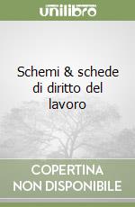 Schemi & schede di diritto del lavoro libro