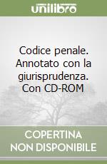 Codice penale. Annotato con la giurisprudenza. Con CD-ROM libro