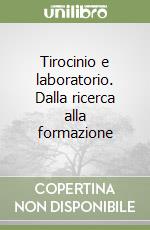 Tirocinio e laboratorio. Dalla ricerca alla formazione libro