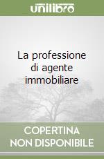 La professione di agente immobiliare libro