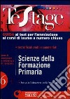 Scienze della formazione primaria. Guida ai test per l'ammissione ai corsi di laurea a numero chiuso libro