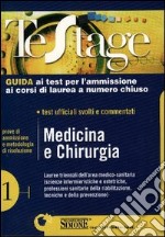 Medicina e chirurghia. Guida ai test per l'ammissione ai corsi di laurea a numero chiuso. Test ufficiali svolti e commentati libro