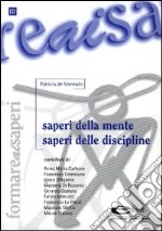 Saperi della mente. Saperi delle discipline libro