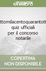 Ottomilacentoquarantotto quiz ufficiali per il concorso notarile libro
