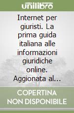 Internet per giuristi. La prima guida italiana alle informazioni giuridiche online. Aggionata al 2003. Con CD-ROM libro