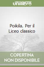 Poikila. Per il Liceo classico