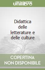 Didattica delle letterature e delle culture libro