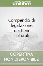 Compendio di legislazione dei beni culturali