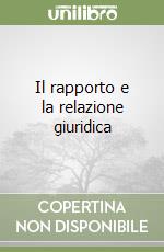 Il rapporto e la relazione giuridica libro