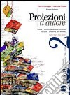 Proiezioni d'autore-manualetto studente. Per le SCuole superiori. Con CD-ROM. Vol. 2: Il Seicento e L'Ottocento libro