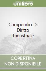 Compendio Di Diritto Industriale libro