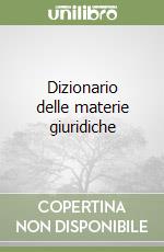 Dizionario delle materie giuridiche libro