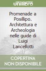 Promenade a Posillipo. Architettura e Archeologia nelle guide di Luigi Lancellotti