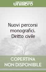 Nuovi percorsi monografici. Diritto civile libro