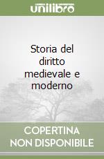 Storia del diritto medievale e moderno libro