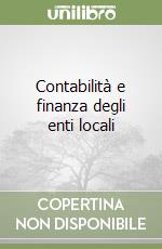 Contabilità e finanza degli enti locali libro