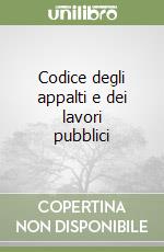 Codice degli appalti e dei lavori pubblici libro