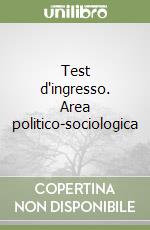 Test d'ingresso. Area politico-sociologica libro