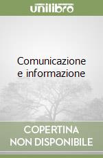 Comunicazione e informazione libro