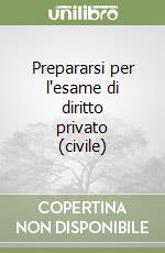 Prepararsi per l'esame di diritto privato (civile) libro