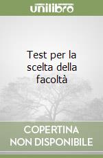 Test per la scelta della facoltà libro