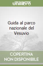 Guida al parco nazionale del Vesuvio libro