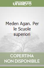 Meden Agan. Per le Scuole superiori (1) libro