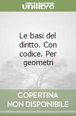 Le basi del diritto. Con codice. Per geometri (1) libro
