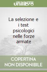 La Selezione E I Test Psicologici Nelle Forze Armate Carla Selvestrel Edizioni Giuridiche Simone 2001