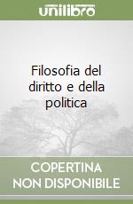 Filosofia del diritto e della politica libro