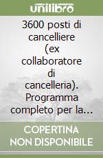 3600 posti di cancelliere (ex collaboratore di cancelleria). Programma completo per la preselezione libro