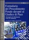 Formulario del procedimento penale davanti al giudice di pace. Con CD-ROM libro