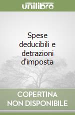 Spese deducibili e detrazioni d'imposta