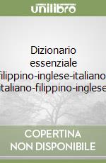 Dizionario essenziale filippino-inglese-italiano, italiano-filippino-inglese