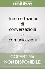 Intercettazioni di conversazioni e comunicazioni libro