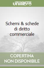 Schemi & schede di diritto commerciale libro