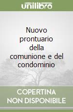 Nuovo prontuario della comunione e del condominio libro