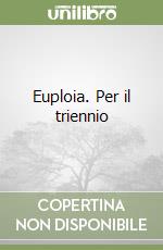 Euploia. Per il triennio libro