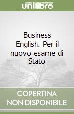 Business English. Per il nuovo esame di Stato