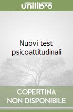 Nuovi test psicoattitudinali libro