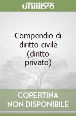 Compendio di diritto civile (diritto privato) libro